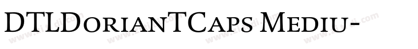 DTLDorianTCaps Mediu字体转换